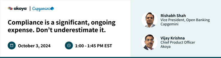 Akoya Webinar 1 - Compliance is a significant,ongoing expense. Don’t underestimate it.