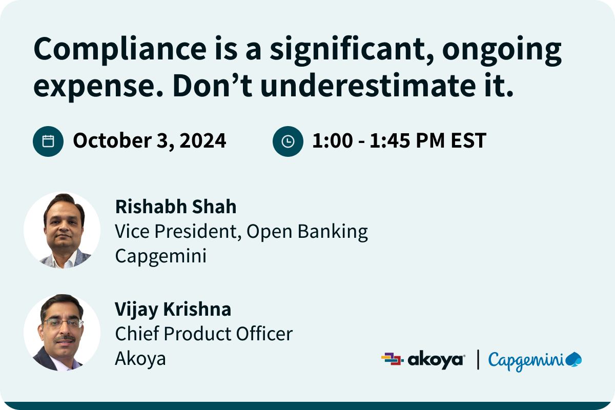 Akoya Webinar 1_ Compliance is a significant, ongoing expense. Don’t underestimate it. 