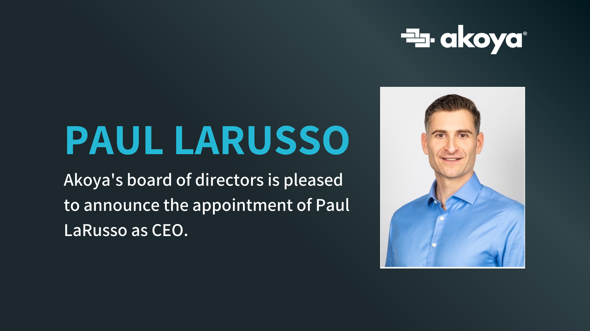 Akoya appoints Paul LaRusso as CEO