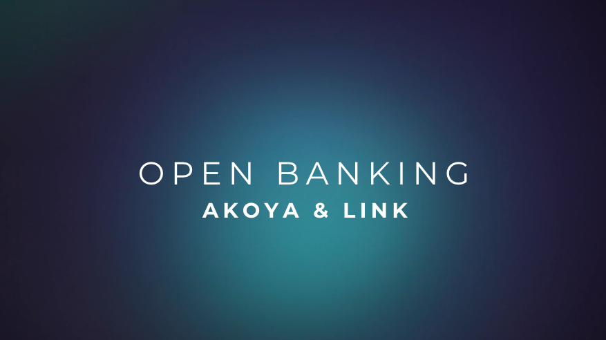 Perspectives on Open Banking with Akoya & Link